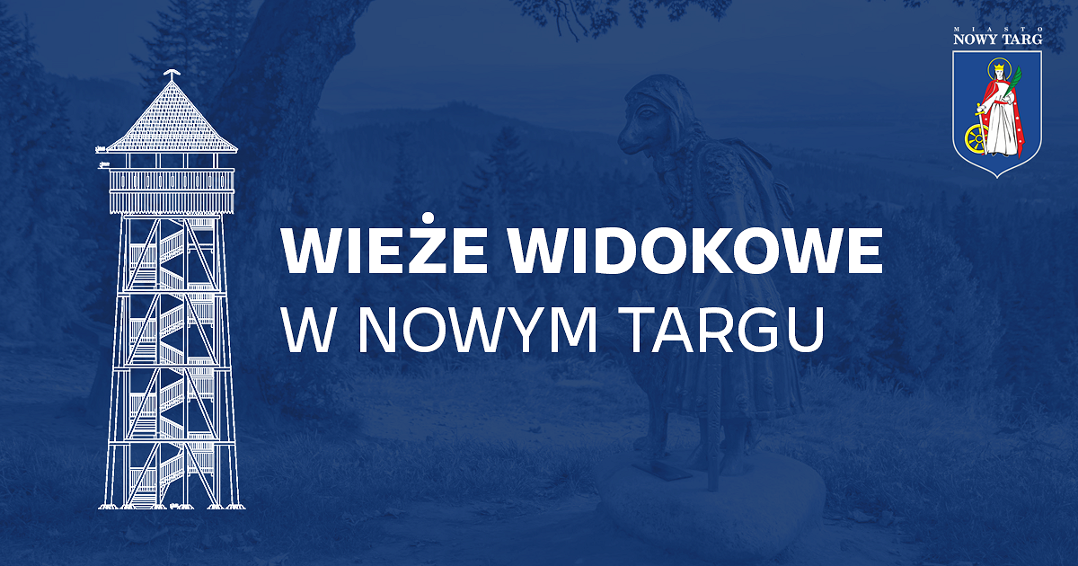 Nowe perspektywy turystyczne dla Nowego Targu – wieże widokowe w Gorcach