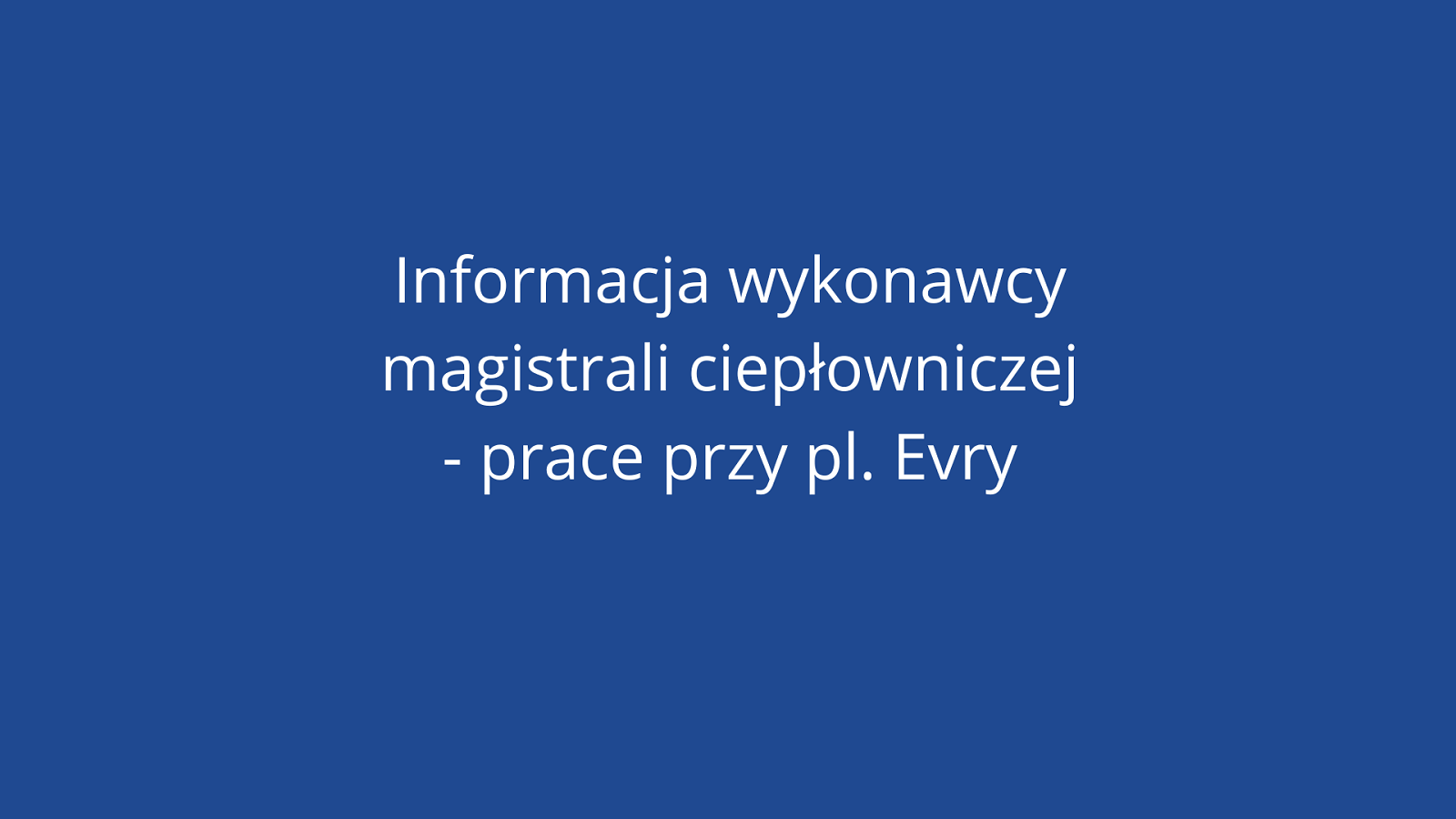 Komunikat w sprawie rozpoczęcia prac na drodze przy pl. Evry