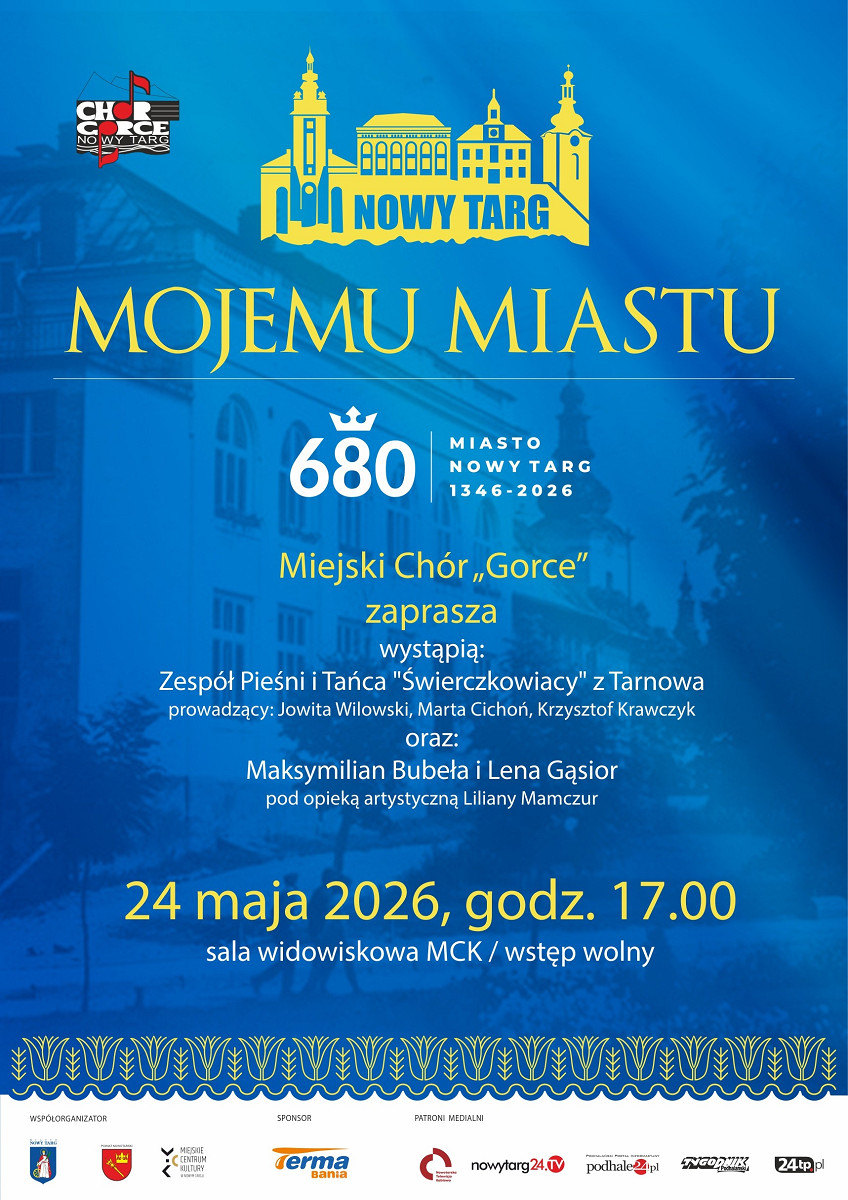 MIEJSKI CHÓR „GORCE” zaprasza na Koncert z okazji 680-lecia Miasta pt. MOJEMU MIASTU