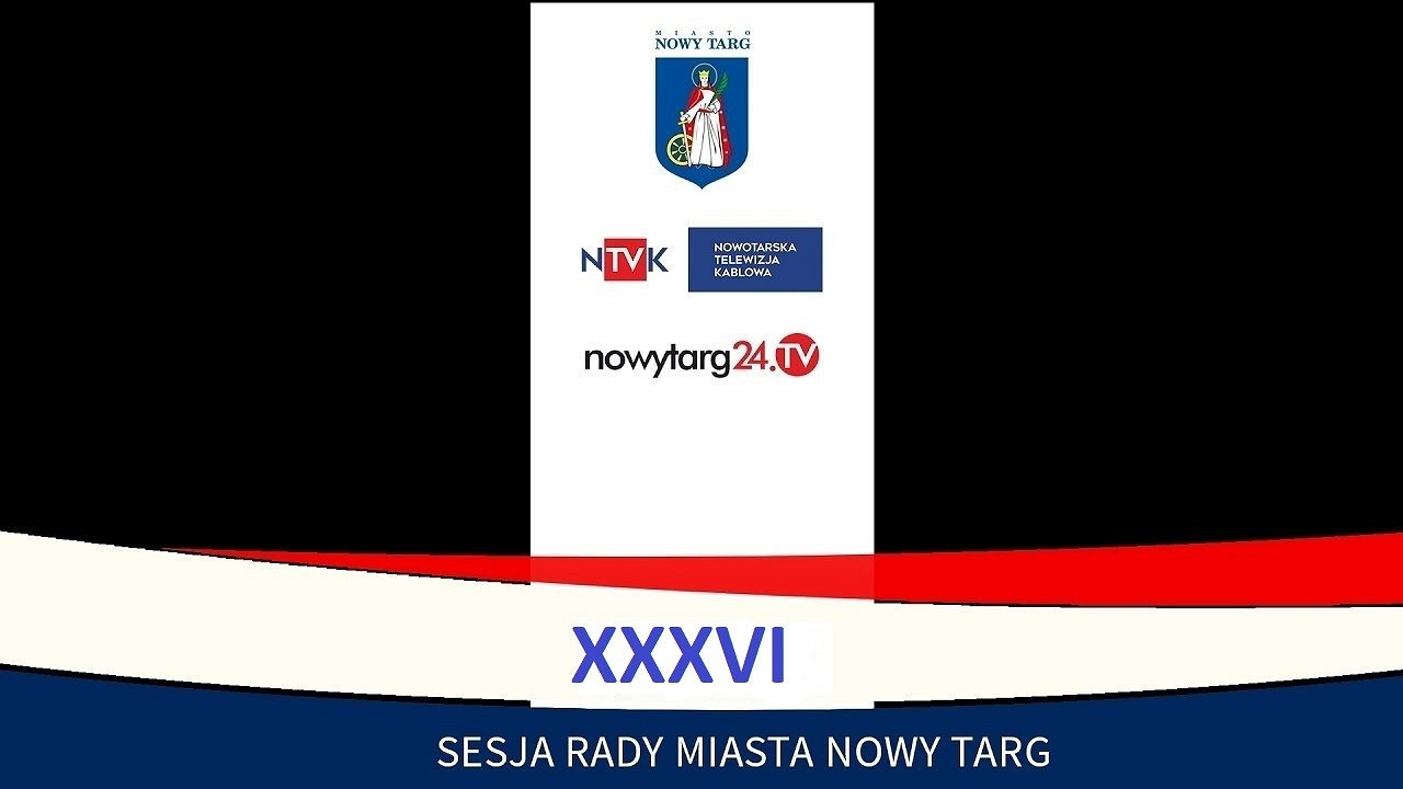 Sesja Nadzwyczajna Rady Miasta Nowy Targ nr XXXVI